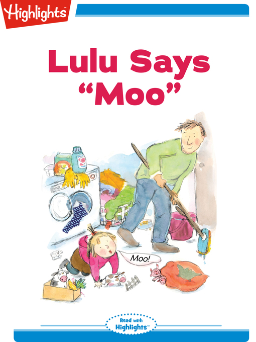 Title details for Lulu Says Moo by Highlights for Children - Available